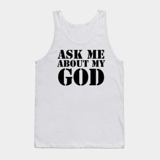 Ask Me About My God (Black Text) Tank Top